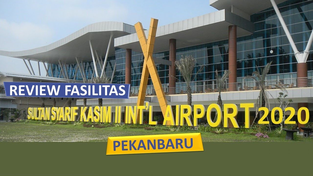 REVIEW BANDARA SULTAN SYARIF QASIM II PEKANBARU 2020 | KEBERANGKATAN ...