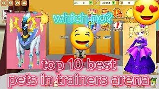 top 10 best pets in trainers arena || #blockmango