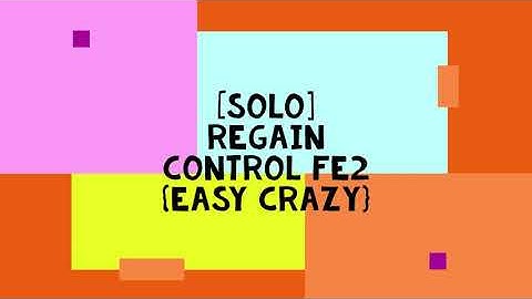 [Solo] Regain Control FE2 {Easy Crazy}