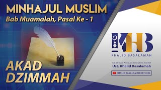Minhajul Muslim #115: Bab Muamalah, Pasal Ke-1, Akad Dzimmah