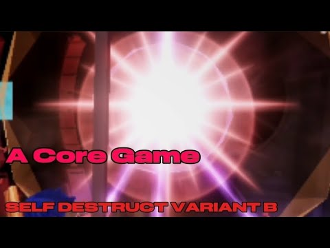 A Core Game - SELF DESTRUCT VARIANT B - YouTube