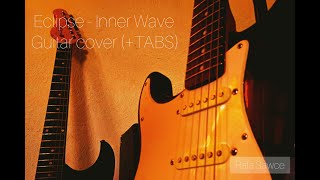 Eclipse - Inner Wave ( Guitar Tab Tutorial & Cover )
