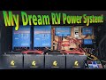 My Dream RV Power System!