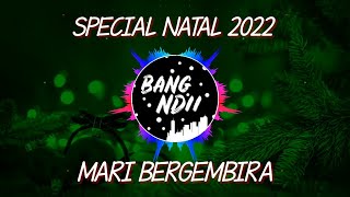 MARI BERGEMBIRA | DJ NATAL VIRAL • REMIX BAND TERBARU 2022