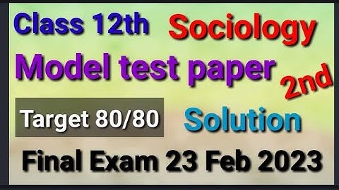 #class 12th sociology model test paper solution #23feb #final exam 2023