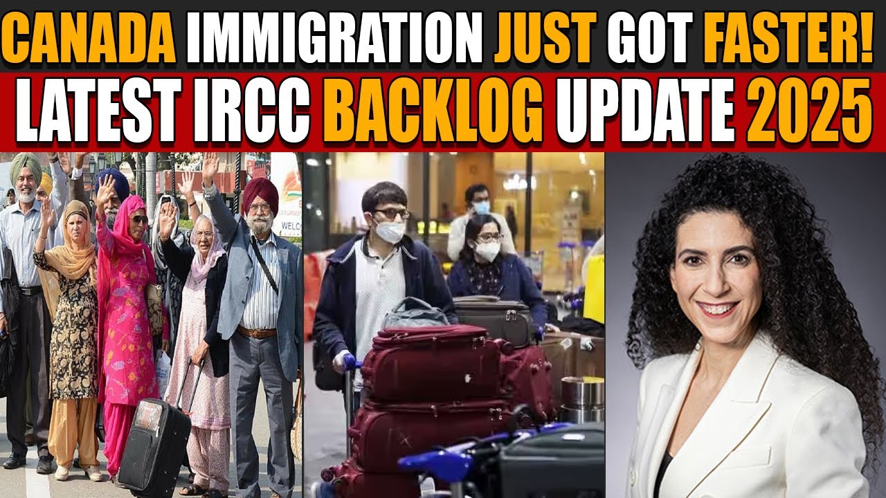 Canada Immigration Just Got Faster! Latest IRCC Backlog Update 2025 ...