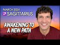 Sagittarius March 2024: Awakening to a New Path!