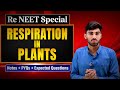RE NEET SPECIAL || ONE SHOT RESPIRATION IN PLANTS || PYQs + EXPECTED QUESTIONS FOR RE NEET