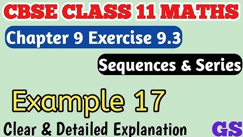 Chapter 9 - Exercise 9.3 (Example 17) SEQUENCES & SERIES | A.P and G.P |CBSE Class 11th Maths|Tamil