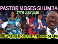 PASTOR MOSES SHUMBA 27TH JULY 2025 PASTOR MOSES SHUMBA 27TH JULY 2025