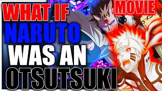 What If Naruto Was An Otsutsuki movie