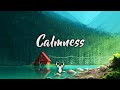 Calmness | Chill Out Mix