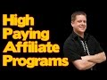 High Paying Affiliate Programs - Earn Big $$ With Super Non Competitive Traffic