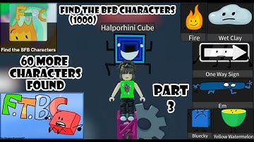 60 more Characters found! "Find the BFB Characters (1000)" Roblox. Warehouse, Fossil Falls and more!