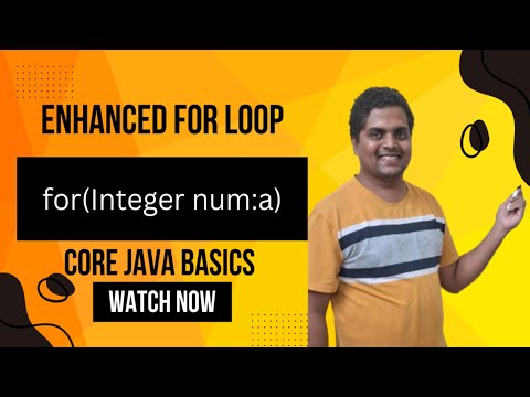Enhanced For Loop in Java?  |Advanced Controlled loop