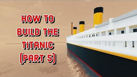 Plane Crazy Tutorial - How to make the Titanic (Part 5)