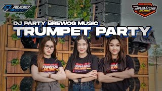 DJ VIRAL YANG KALIAN CARI || DJ TRUMPET PARTY OPENING ANDALAN BREWOG MUSIC