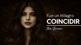 Fue un Milagro Coincidir | Mía Serrano