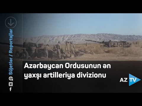 Azərbaycan Ordusunun ən yaxşı artilleriya divizionu