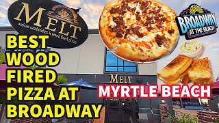 THE MELT at BROADWAY AT THE BEACH in MYRTLE BEACH has the BEST Wood Fired Pizza. Where to go EAT.