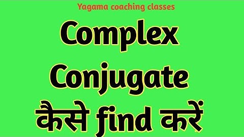 How to find conjugate of complex numbers। complex number class 11th।complex number conjugate example