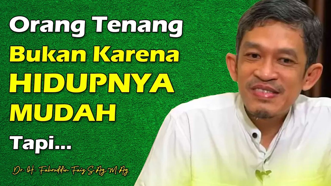 Orang Tenang Bukan Karena Hidupnya Mudah, Tapi Dia Kuat | Dr. Fahruddin Faiz M.Ag | Ngaji Filsafat