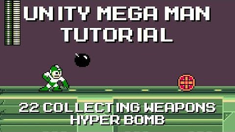 Unity Mega Man Tutorial - 22 Collecting Weapons Hyper Bomb