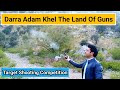 Dara adam khel vlogs target shooting competition  dara adam khel guns land darra vlogs