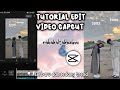 TUTORIAL EDIT VIDEO CAPCUT RABAKALTAKBALENI