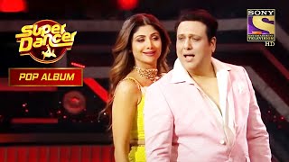 सल बद Govinda न Dance कय Shilpa क सथ Super Dancer Chapter 3 Pop Album