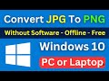 How to Convert JPG to PNG Windows 10 | Change jpg to png | Without Software and Offline