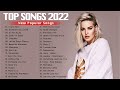 Maroon 5, Ed Sheeran, Adele, Shawn Mendes, Taylor Swift, Sam Smith, Dua Lipa 🌱🌱 Pop Hits 2022