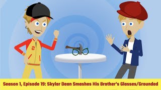 Skylar Dean Smashes His Brother's Glasses/Grounded