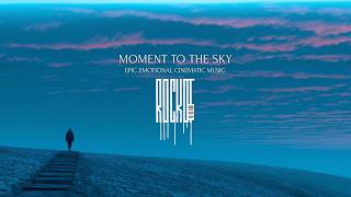 Download lagu Rockot - Moment to the Sky (Epic Emotional Cinematic Music)