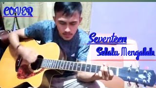SELALU MENGALAH - SEVENTEEN ( COVER ACOUSTIC BY OMOK )