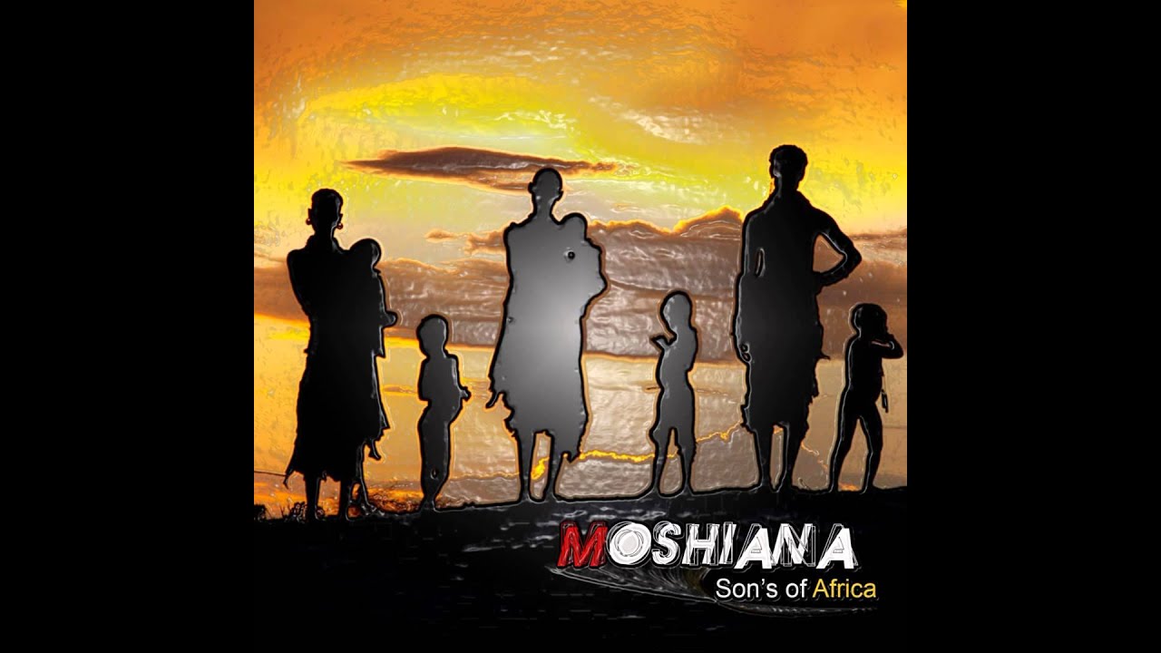 Moshiana   Son's of Africa