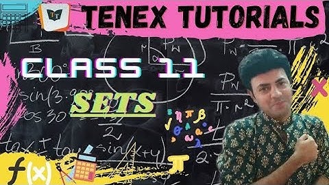 Sets Part 2 II Class 11th II Tenex Tutorials II Sumit Ahuja