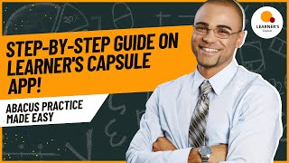 Abacus Practice Made Easy: Step-by-Step Guide on Learner's Capsule App! 🚀✨