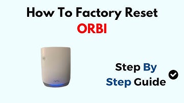 How To Factory Reset ORBI
