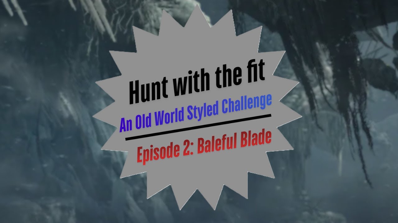 Hunt with the Fit Episode 2: Baleful Blade (Monster Hunter Wilds)