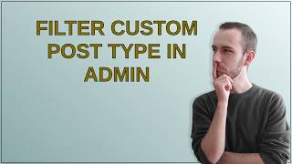 Wordpress: Filter Custom Post Type in Admin