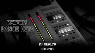 DJ Merlyn - Stupid [HQ]