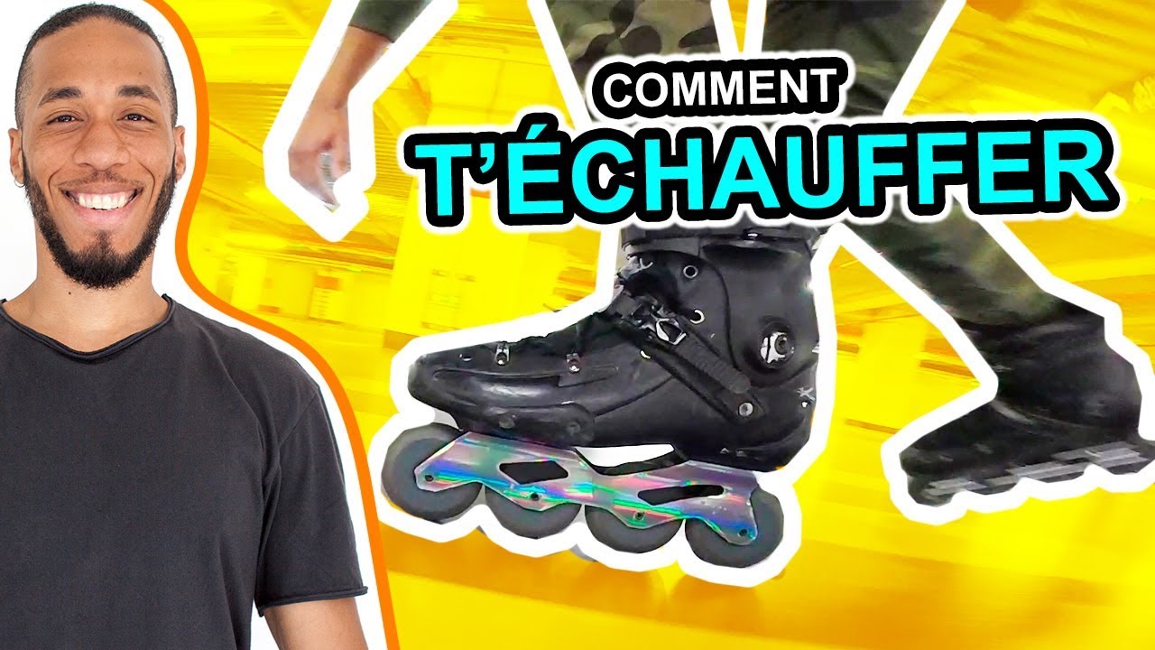 COMMENT T'ECHAUFFER POUR FAIRE DU ROLLER