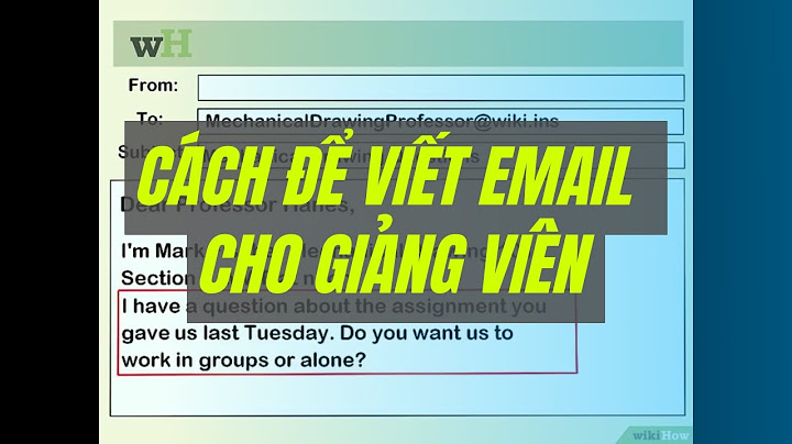 Cách viết mail cho giáo viên hướng dẫn	Informational, Commercial năm 2024