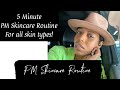 PM Skincare Under Five Minutes + Morning After | All Skin Types | SimplyShannah