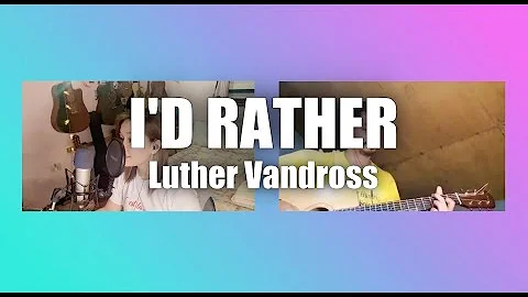 "Id Rather" (Cover) - Ruth Anna ft. Cesar Molina, Jr.