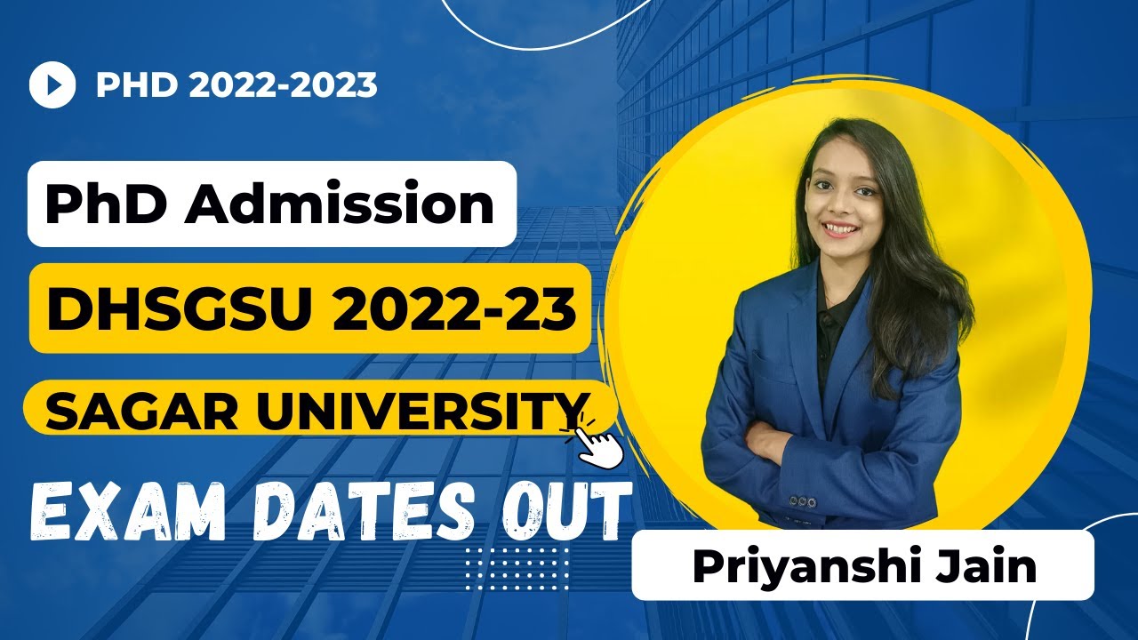 PhD entrance exam Date out DHSGSU 2022 | Priyanshi Jain | Sagar University