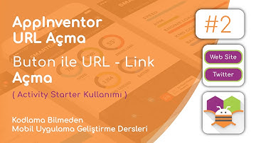 Kodlama Bilmeden Uygulama Geliştir - Buton ile URL(Link) Açma - AppInventor Dersleri 2