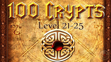 100 Crypts Walkthrough Level 21-25
