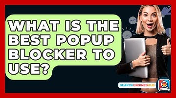 What Is The Best Popup Blocker To Use? - SearchEnginesHub.com